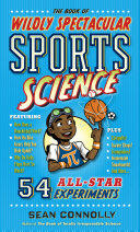 The Book of Wildly Spectacular Sports Science: 54 All-Star Experiments (ISBN: 9780761189282)