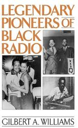 Legendary Pioneers of Black Radio (ISBN: 9780313360589)
