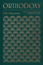 Orthodoxy: With Annotations and Guided Reading by Trevin Wax - Trevin Wax (ISBN: 9781535995672)