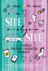 Side by Side: A Catholic Mother-Daughter Journal (ISBN: 9781594718694)