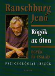 Rögök az úton - Egyén és család - Pszichológiai irások (ISBN: 9789632480039)