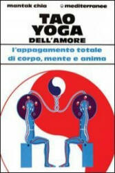 Tao yoga dell'amore - Mantak Chia, S. Bonarelli (ISBN: 9788827200834)