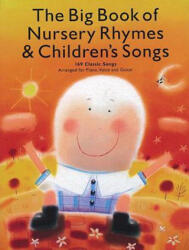 The Big Book of Nursery Rhymes & Children's Songs: 169 Classic Songs Arranged for Piano, Voice and Guitar - Hal Leonard Corp (ISBN: 9780825629976)