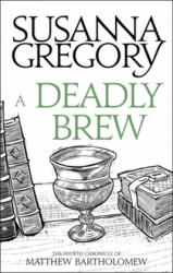 Deadly Brew - Susanna Gregory (ISBN: 9780751569384)