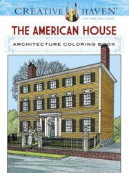 Creative Haven The American House Architecture Coloring Book - A. G. Smith (ISBN: 9780486807959)