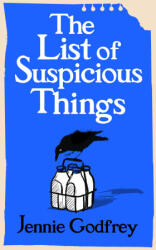 The List of Suspicious Things - Jennie Godfrey (ISBN: 9781529153309)