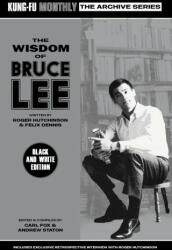 The Wisdom of Bruce Lee (Kung-Fu Monthly Archive Series) - Carl Fox & Andrew Staton (ISBN: 9781915414069)