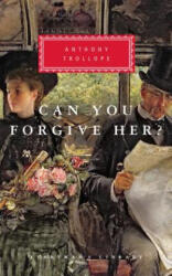 Can You Forgive Her? - Anthony Trollope, John Bayley (ISBN: 9780679435952)