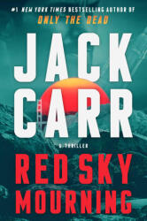 Red Sky Mourning: A Thriller - Carr, Jack (ISBN: 9781668047071)