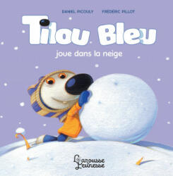 Tilou bleu joue dans la neige - Daniel Picouly (ISBN: 9782035985729)