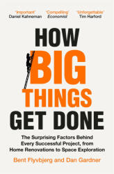 How Big Things Get Done - Bent Flyvbjerg, Dan Gardner (ISBN: 9781035018956)
