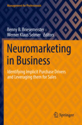 Neuromarketing in Business - Benny B. Briesemeister, Werner Klaus Selmer (ISBN: 9783658351878)