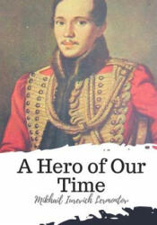 A Hero of Our Time - Mikhail Iurevich Lermontov, Marr Murray, J H Wisdom (ISBN: 9781720398615)