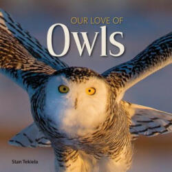 Our Love of Owls - Stan Tekiela (ISBN: 9781591938132)
