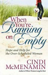 When You're Running on Empty: Hope and Help for the Over-Scheduled Woman (ISBN: 9780736917490)