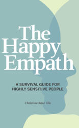 The Happy Empath: A Survival Guide for Highly Sensitive People (ISBN: 9781641528337)