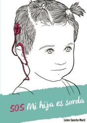 SOS Mi hija es sorda (ISBN: 9788468656595)