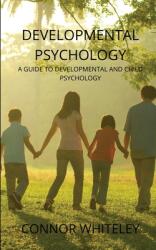Developmental Psychology: A Guide to Developmental and Child Psychology (ISBN: 9781914081446)