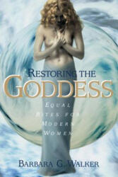 Restoring the Goddess - Barbara G. Walker (ISBN: 9781573927864)