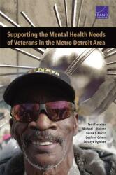 Supporting the Mental Health Needs of Veterans in the Metro Detroit Area (ISBN: 9780833092571)