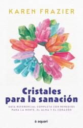 Cristales Para La Sanacin (ISBN: 9786070792519)