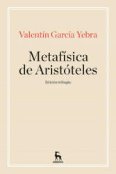 METAFÍSICA DE ARISTOTELES - VALENTIN GARCIA YEBRA (2018)