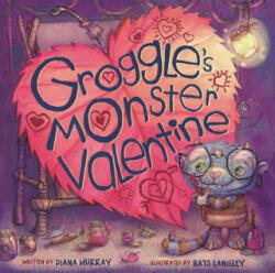 Groggle's Monster Valentine - Diana Murray, Bats Langley (2017)