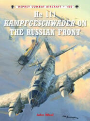 He 111 Kampfgeschwader on the Russian Front - John Weal (2013)