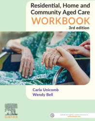 Residential, Home and Community Aged Care Workbook - Carla Unicomb, Wendy Bell (ISBN: 9780729543804)