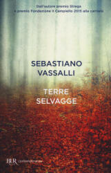 Terre selvagge - Sebastiano Vassalli (2016)