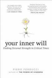 Your Inner Will - Piero Ferrucci, Vivien Reid Ferrucci (2015)
