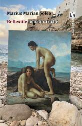 Reflexiile marilor curbe - Marius Marian Solea (ISBN: 9786060812111)