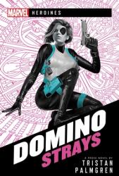 Domino: Strays: A Marvel Heroines Novel (ISBN: 9781839080500)