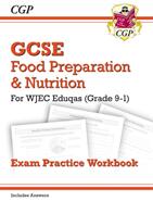 Grade 9-1 GCSE Food Preparation & Nutrition - WJEC Eduqas Exam Practice Workbook (ISBN: 9781782946533)