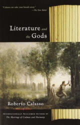 Literature and the Gods - Roberto Calasso (ISBN: 9780375725432)