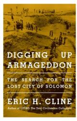 Digging Up Armageddon: The Search for the Lost City of Solomon (ISBN: 9780691233932)