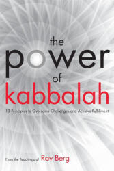The Power of Kabbalah - From the Teachings of Rav Berg (ISBN: 9781571899880)