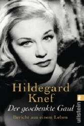 Der geschenkte Gaul - Hildegard Knef (ISBN: 9783548372716)