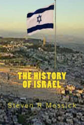 The History Of Israel - Steven R. Messick (ISBN: 9781515336778)