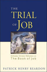 Trial of Job - Patrick Henry Reardon (ISBN: 9781888212723)