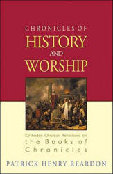 Chronicles of History and Worship - Patrick Henry Reardon (ISBN: 9781888212839)