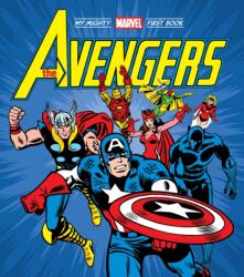 The Avengers: My Mighty Marvel First Book (ISBN: 9781419754609)