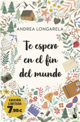 TE ESPERO EN EL FIN DEL MUNDO - ANDREA LONGARELA (2023)