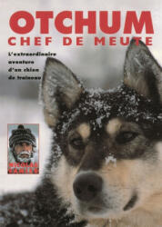 Otchum, chef de meute (nvelle éd) - Nicolas Vanier (ISBN: 9782732469430)