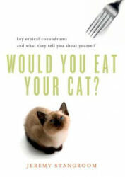 Would You Eat Your Cat? - Jeremy Stangroom (2012)