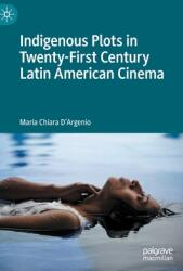 Indigenous Plots in Twenty-First Century Latin American Cinema (ISBN: 9783030939137)