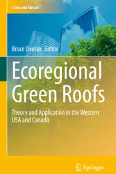 Ecoregional Green Roofs: Theory and Application in the Western USA and Canada (ISBN: 9783030583941)