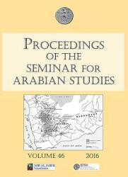 Proceedings of the Seminar for Arabian Studies Volume 46 2016: Papers from the Forty-Seventh Meeting of the Seminar for Arabian Studies Held at the B (ISBN: 9781784913632)