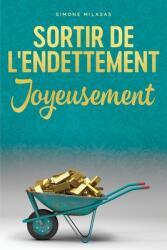 Sortir De L'endettement Joyeusement - Getting Out of Debt French = Getting Out of Debt Joyfully (ISBN: 9781634931489)