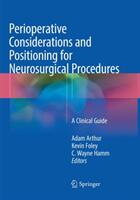 Perioperative Considerations and Positioning for Neurosurgical Procedures: A Clinical Guide (ISBN: 9783030102500)